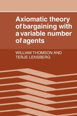 Axiomatic Theory of Bargaining with a Variable Number of Agents by William Thomson