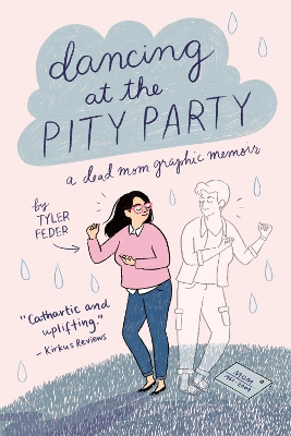 Dancing at the Pity Party by Tyler Feder