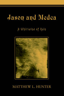 Jason and Medea: A Whirlwind of Ruin book