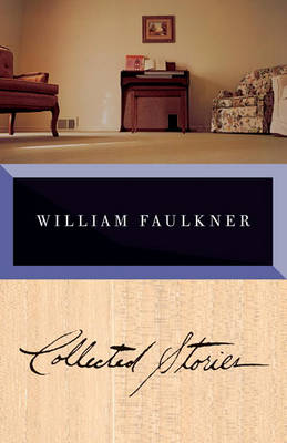 Faulkner: Collected Stories by William Faulkner