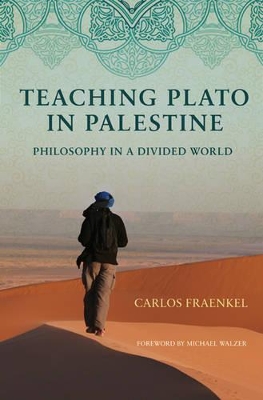 Teaching Plato in Palestine by Carlos Fraenkel