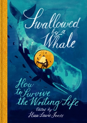 Swallowed By a Whale: How to Survive the Writing Life book