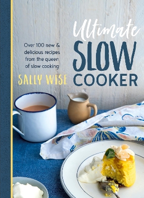 Ultimate Slow Cooker by Sally Wise