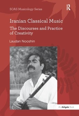 Iranian Classical Music by Laudan Nooshin