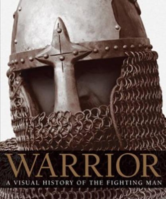 Warrior: A Visual History of the Fighting Man book