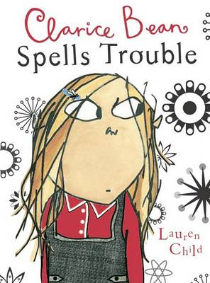 Clarice Bean Spells Trouble book