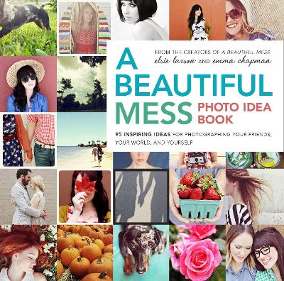 Beautiful Mess Photo Idea Book, A book