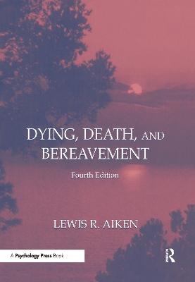 Dying, Death, and Bereavement by Lewis R. Aiken