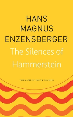 The The Silences of Hammerstein by Hans Magnus Enzensberger