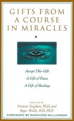 Gifts from a Course in Miracles by Frances Vaughan