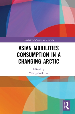 Asian Mobilities Consumption in a Changing Arctic book