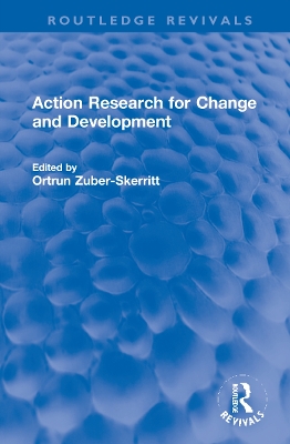 Action Research for Change and Development by Ortrun Zuber-Skerritt
