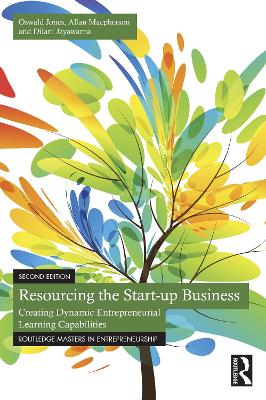 Resourcing the Start-up Business: Creating Dynamic Entrepreneurial Learning Capabilities by Oswald Jones