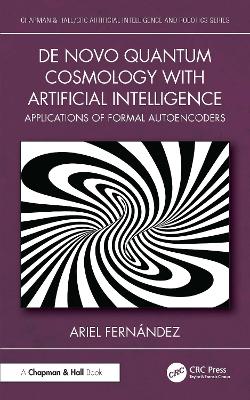 De Novo Quantum Cosmology with Artificial Intelligence: Applications of Formal Autoencoders book
