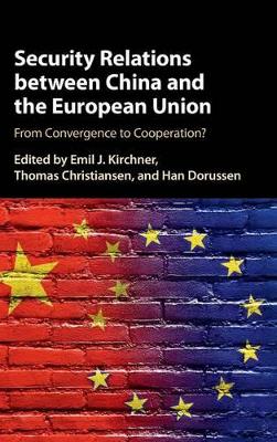 Security Relations between China and the European Union by Emil J. Kirchner