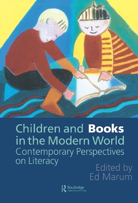 Children And Books In The Modern World: Contemporary Perspectives On Literacy by Ed Marum