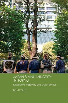 Japan's Ainu Minority in Tokyo by Mark K. Watson