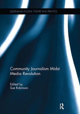 Community Journalism Midst Media Revolution by Sue Robinson