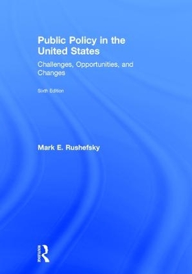 Public Policy in the United States by Mark E Rushefsky