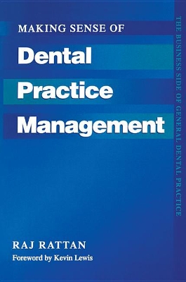 Making Sense of Dental Practice Management by Raj Rattan