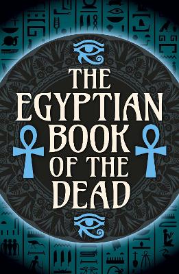 The Egyptian Book of the Dead by EA Wallis Budge