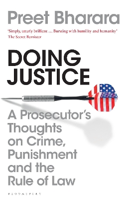 Doing Justice: A Prosecutor’s Thoughts on Crime, Punishment and the Rule of Law by Preet Bharara