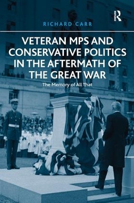 Veteran MPs and Conservative Politics in the Aftermath of the Great War book