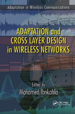 Adaptation and Cross Layer Design in Wireless Networks book