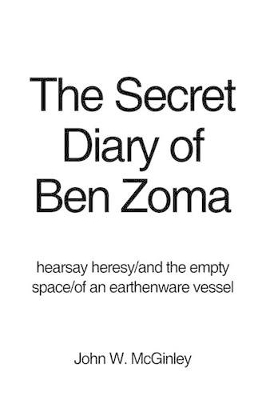 The Secret Diary of Ben Zoma: Hearsay Heresy/And the Empty Space/Of an Earthenware Vessel book