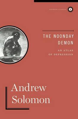 The Noonday Demon by Andrew Solomon