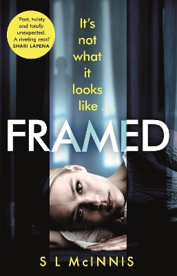 Framed: an absolutely gripping psychological thriller with a shocking twist by S L McInnis