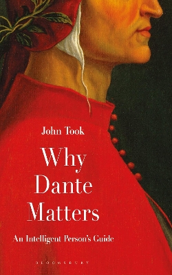 Why Dante Matters: An Intelligent Person's Guide book