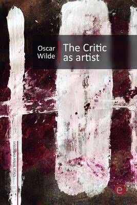Critic as Artist by Oscar Wilde