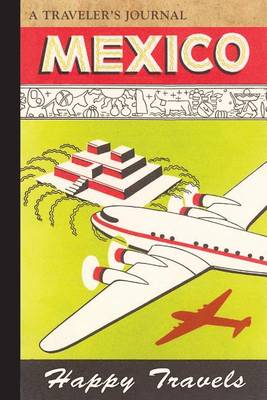 Mexico: A Traveler's Journal book