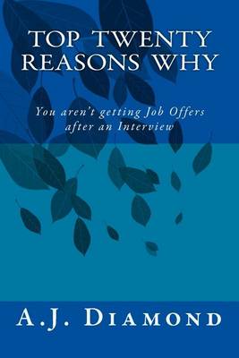 Top Twenty Reasons Why: You are't getting Job Offers after an Interview book
