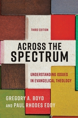 Across the Spectrum – Understanding Issues in Evangelical Theology book