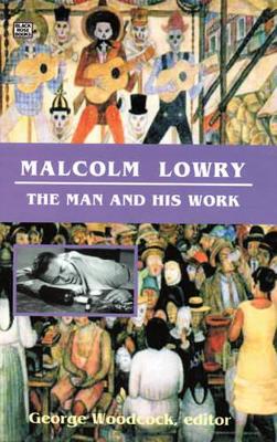 Malcolm Lowry by George Woodcock