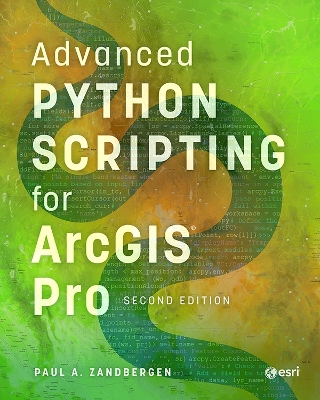 Advanced Python Scripting for ArcGIS Pro book