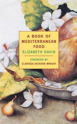 A Book of Mediterranean Food by Elizabeth David