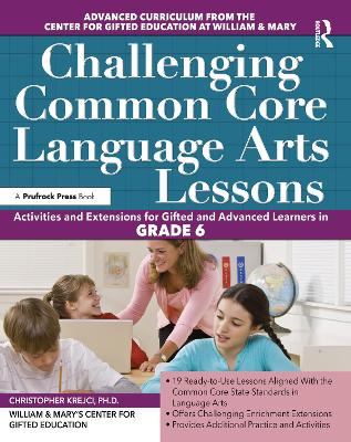 Challenging Common Core Language Arts Lessons by Clg Of William And Mary/Ctr Gift Ed