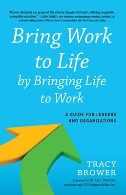 Bring Work to Life by Bringing Life to Work book