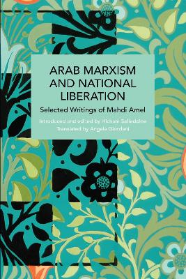 Arab Marxism and National Liberation: Selected Writings of Mahdi Amel book