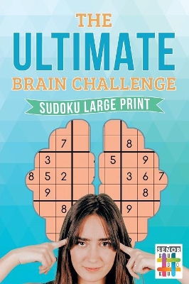 The Ultimate Brain Challenge Sudoku Large Print book