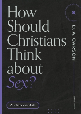 How Should Christians Think about Sex? book