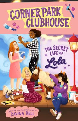 The Secret Life of Lola: Corner Park Clubhouse #2: Volume 2 book