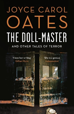 The Doll-Master And Other Tales Of Horror by Joyce Carol Oates