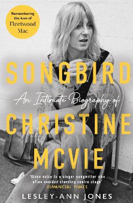 Songbird: An Intimate Biography of Christine McVie by Lesley-Ann Jones