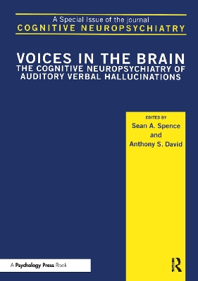Voices in the Brain: The Cognitive Neuropsychiatry of Auditory Verbal Hallucinations book