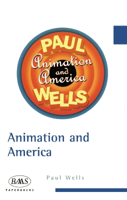 Animation and American Society by Paul Wells