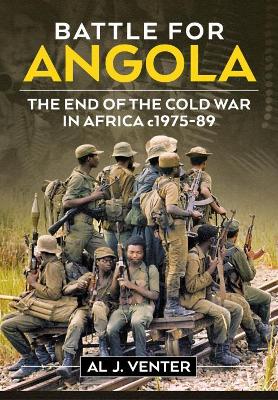 Battle for Angola: Portuguese West Africa: a History of Conflict book